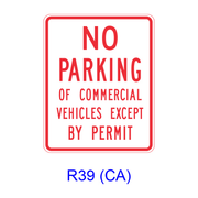 NO PARKING OF COMMERCIAL VEHICLES EXCEPT BY PERMIT R39(CA)