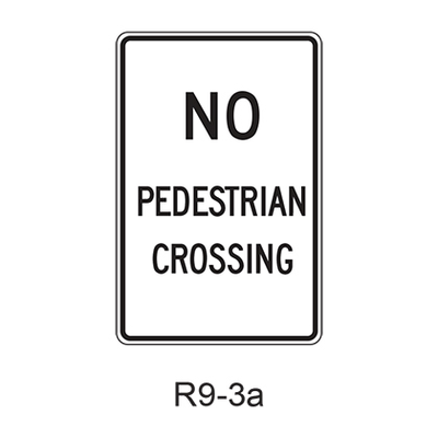 NO PEDESTRIAN CROSSING R9-3a