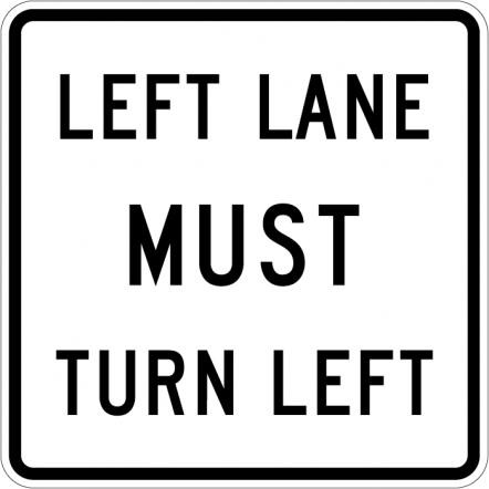 LEFT LANE MUST TURN LEFT EG 36